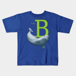 B is for Beluga Kids T-Shirt